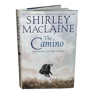 The Camino: A Journey of the Spirit by Shirley MacLaine Hardcover Hardback Book